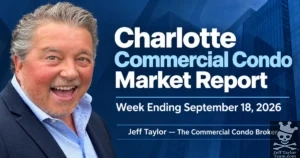 Jeff Taylor — The Commercial Condo Broker — Charlotte commercial condo market report for Mecklenburg County, week ending September 18, 2026